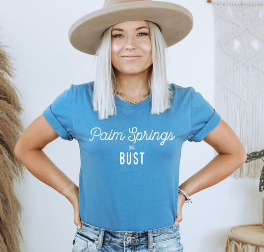 Palm Springs or Bust Travel Tee - lolaluxeshop