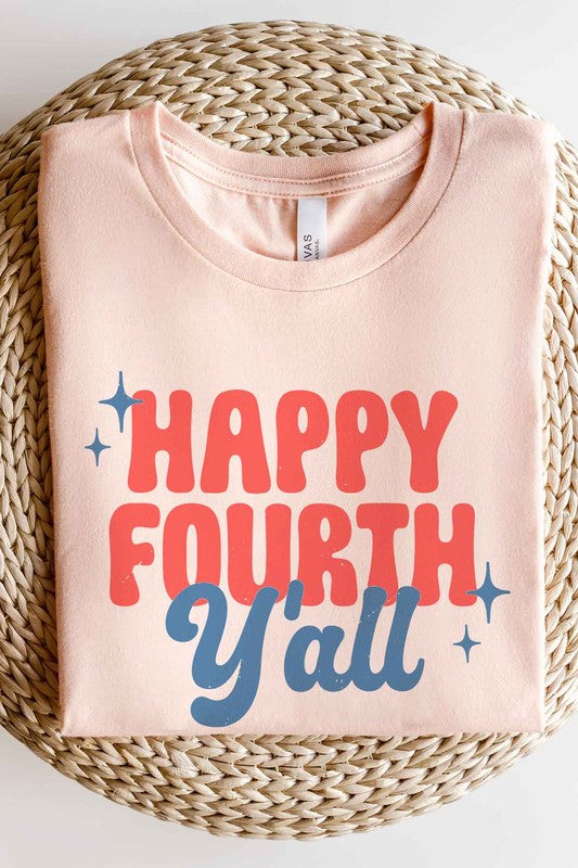 HAPPY FOURTH YALL GRAPHIC TEE / T-SHIRT - lolaluxeshop
