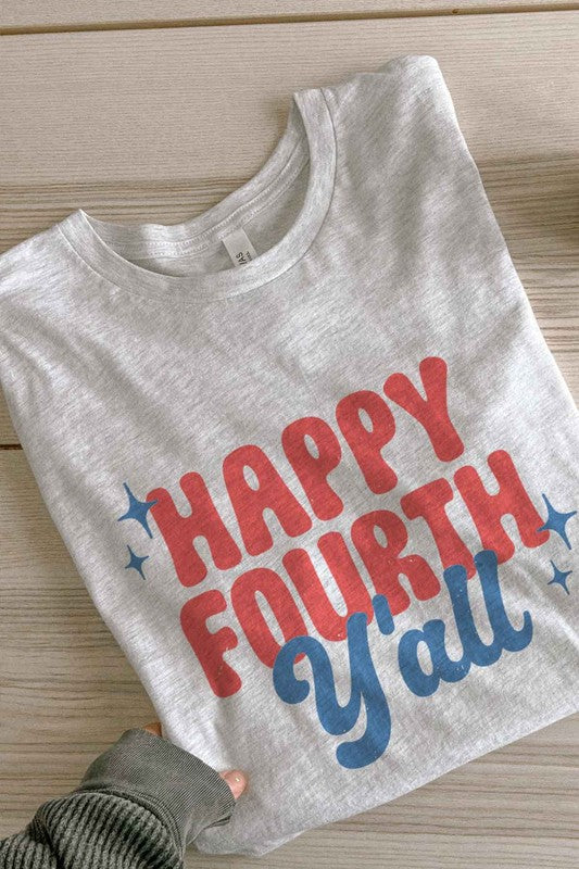 HAPPY FOURTH YALL GRAPHIC TEE / T-SHIRT - lolaluxeshop