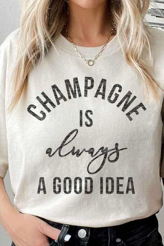 CHAMPAGNE IS ALWAYS A GOOD IDEA GRAPHIC TEE - lolaluxeshop