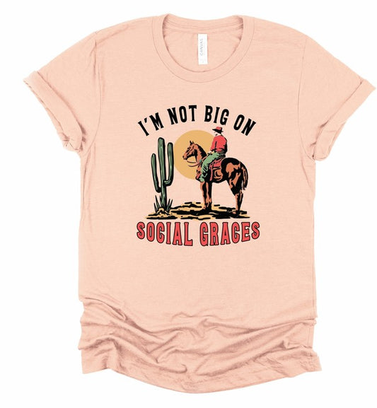 I'm Not Big On Social Graces Graphic Tee - lolaluxeshop