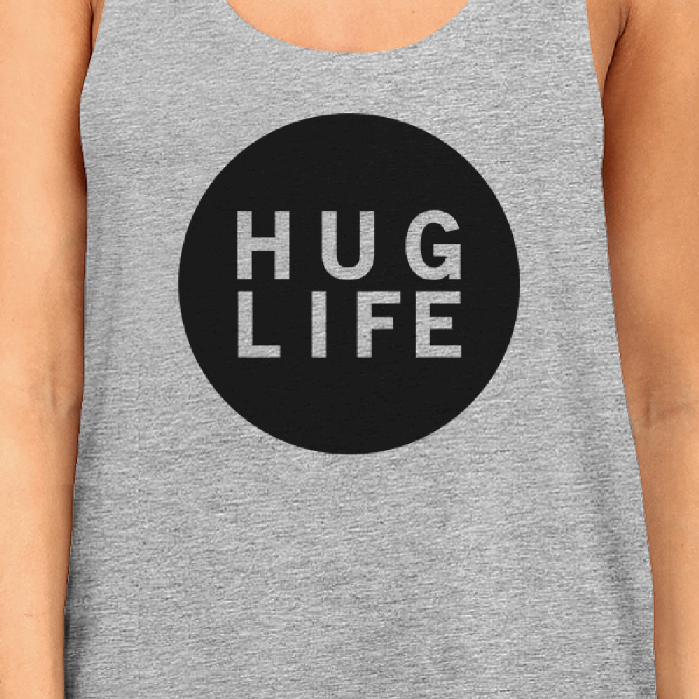 Hug Life Womens Gray Sleeveless Tank Life Quote Gift Ideas for Her - LOLA LUXE